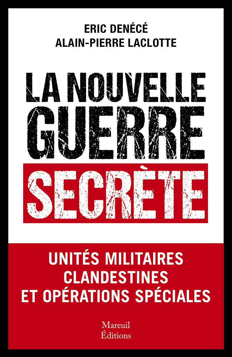 LIVRE – SORTIE 16 septembre : LA NOUVELLE GUERRE SECRETE d’Eric Denécé et Alain-Pierre Laclotte